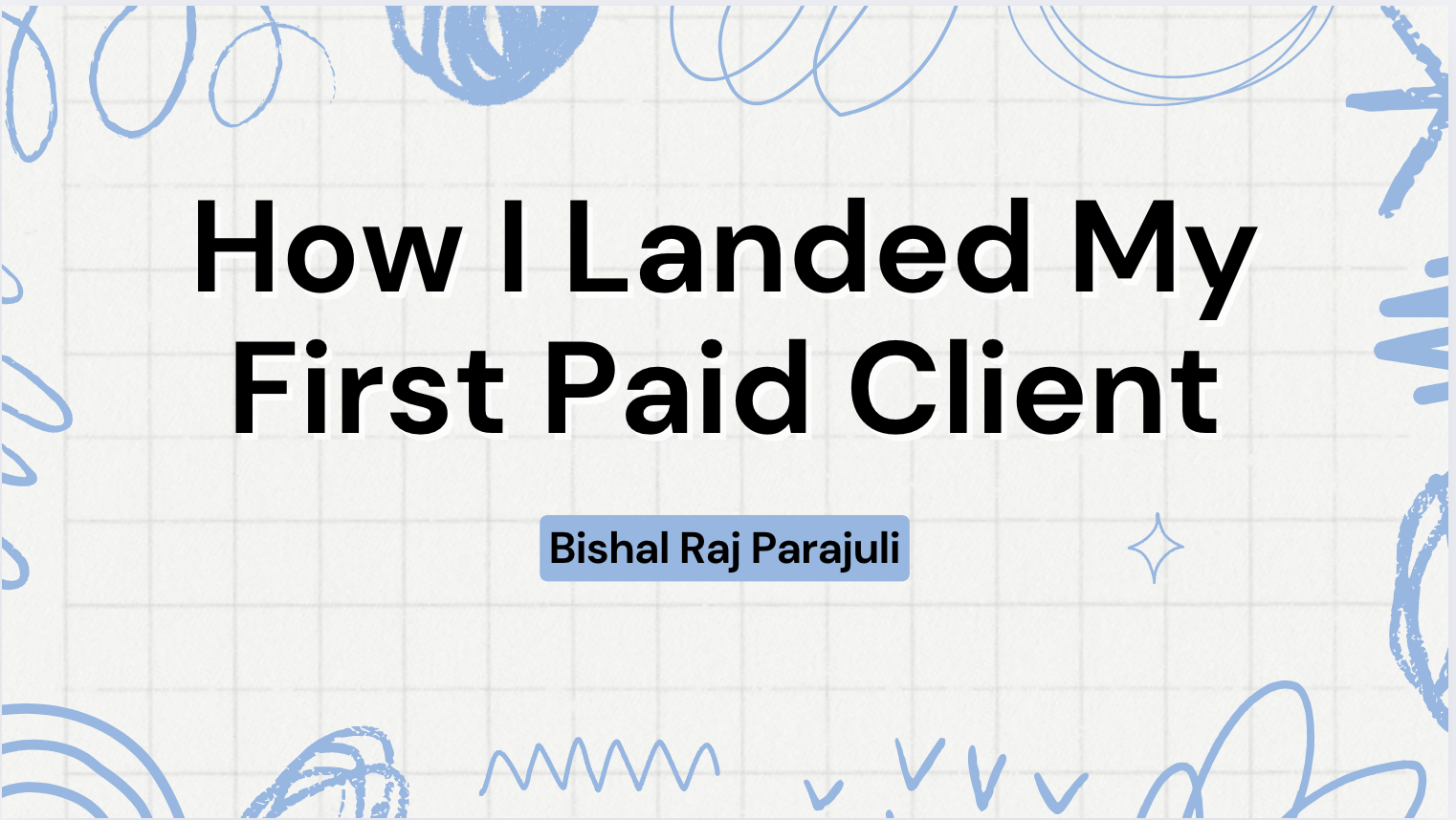 How I Landed my first paid client